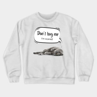 Don't hug me I'm scared Crewneck Sweatshirt